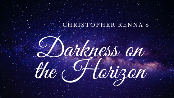 A look into “Darkness on the Horizon” by Christopher Renna