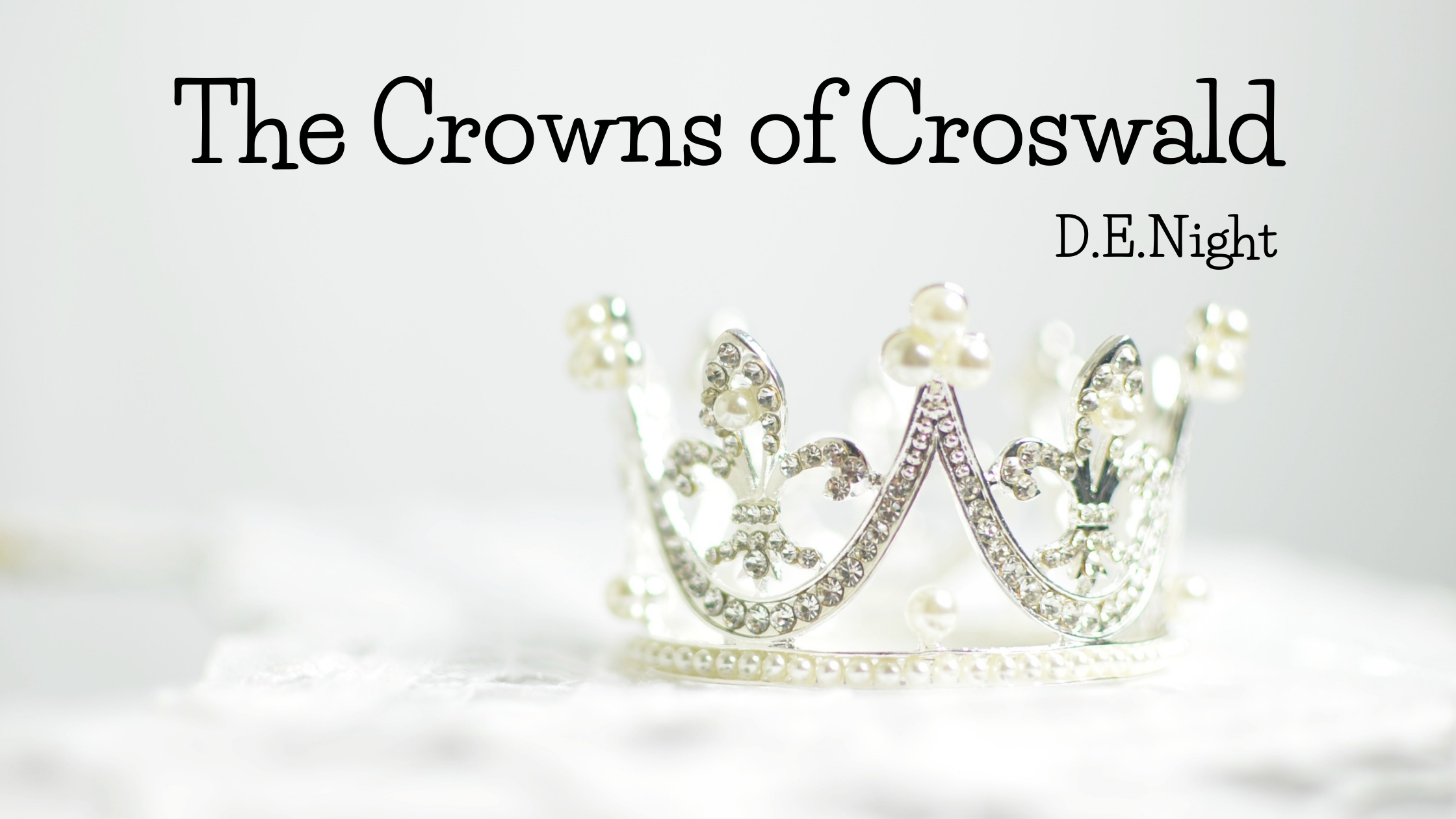 Book Review: The Crowns of Croswald by D.E.Night