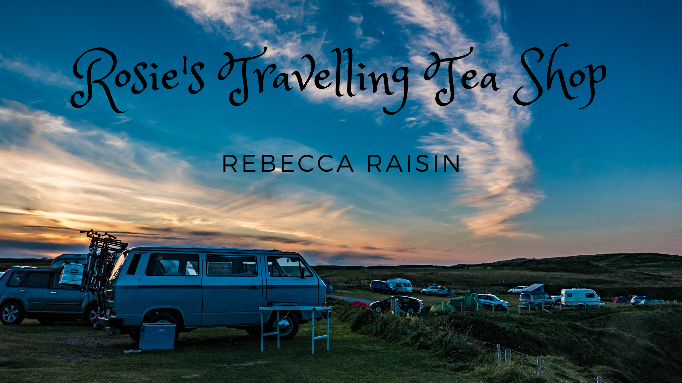 Book Review: Rosie’s Travelling Tea Shop by Rebecca Raisin